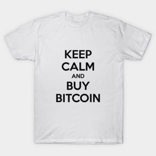 KEEP CALM AND BUY BITCOIN T-Shirt